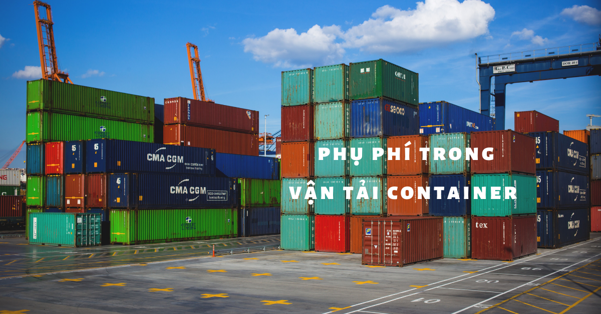 phụ phí trong vận tải container