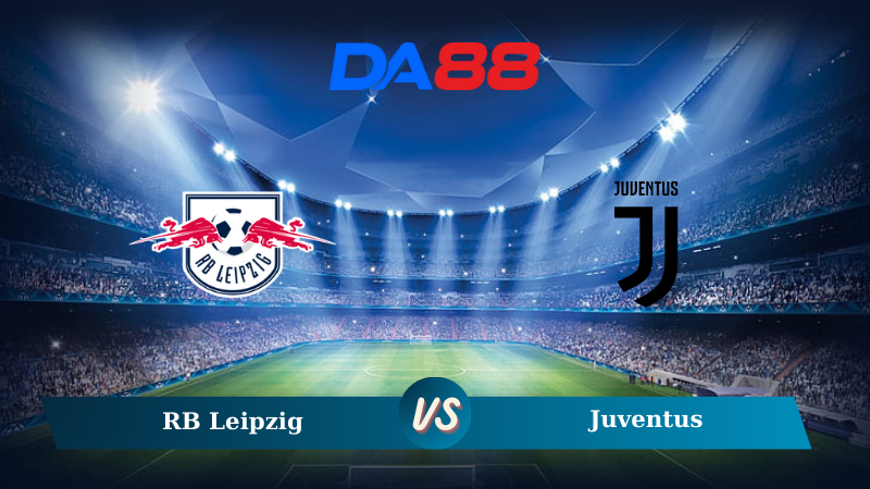 Soi kèo RB Leipzig vs Juventus 02h00 ngày 03/10/2024