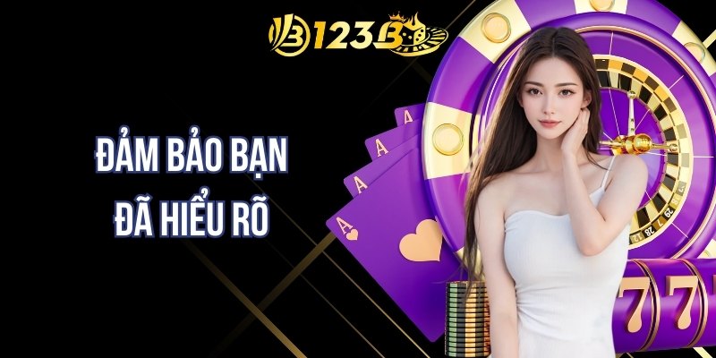 Đảm bảo bạn đã hiểu rõ