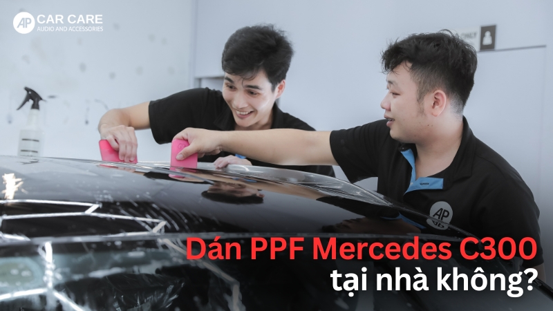 Có thể tự dán PPF cho xe Mercedes C300 tại nhà không