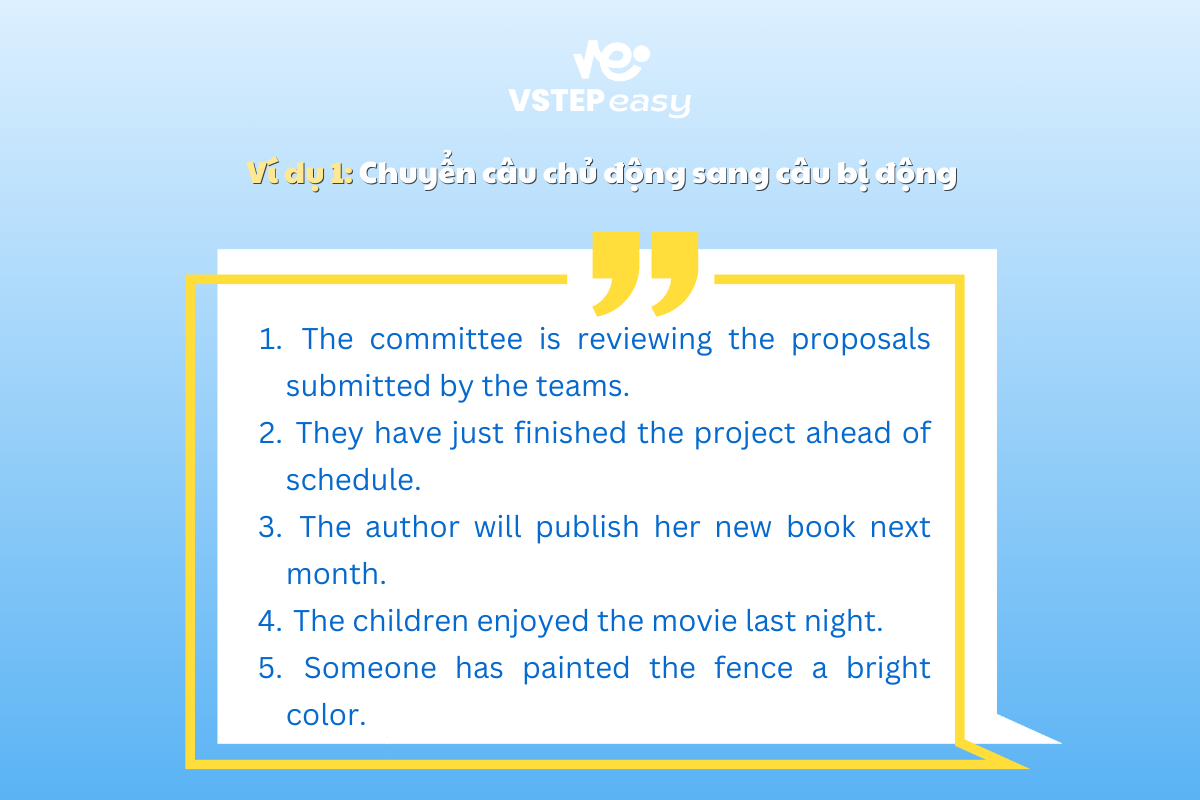 Ví dụ 1: Chuyển câu chủ động sang câu bị động