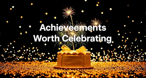 Achievements Worth Celebrating