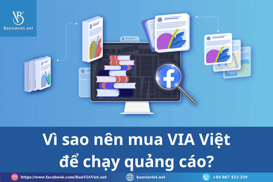 Vì sao nên mua VIA Việt để chạy quảng cáo?