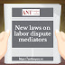 New laws on labor dispute mediators