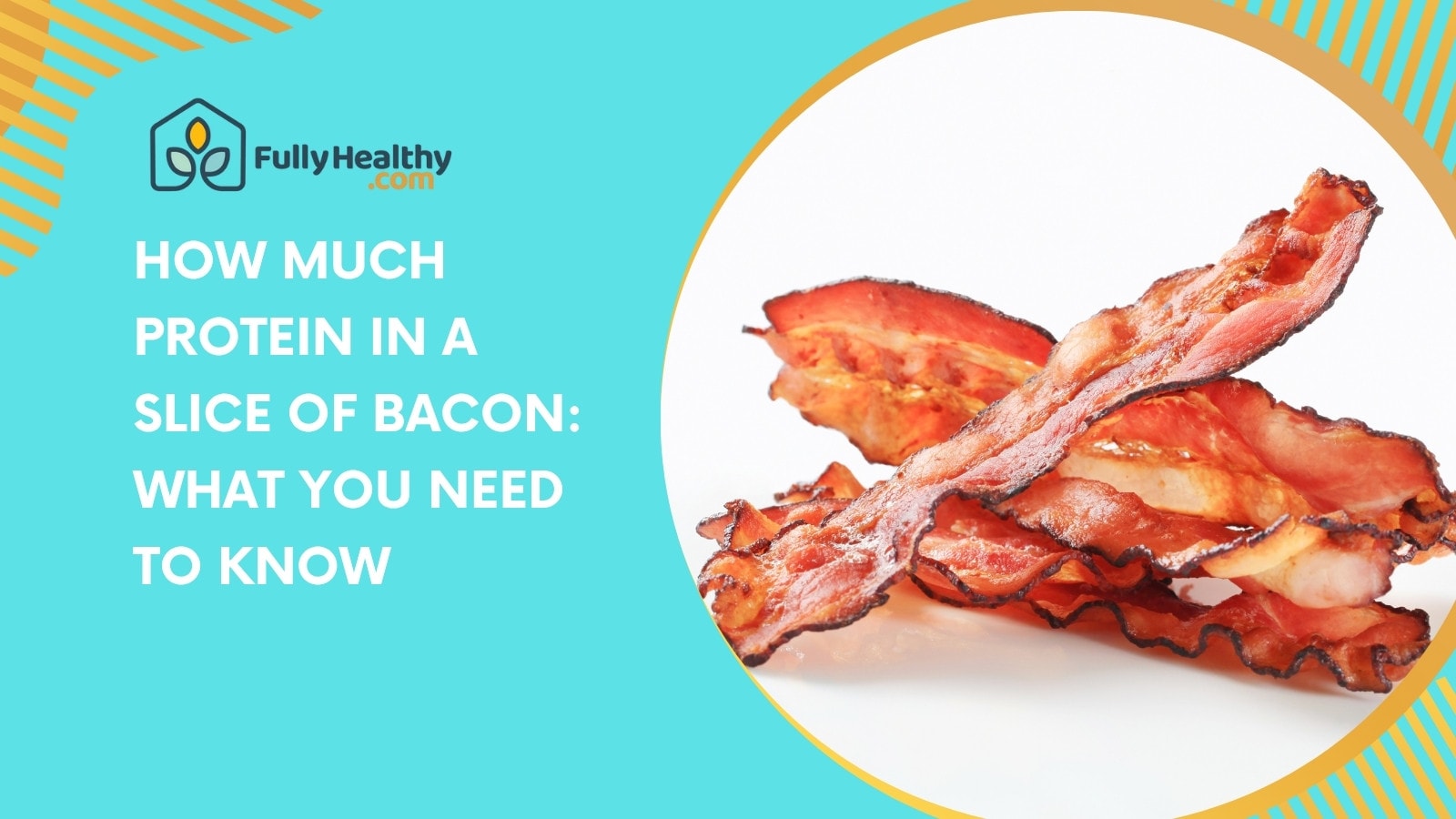 How Much Protein in a Slice of Bacon: What You Need to Know