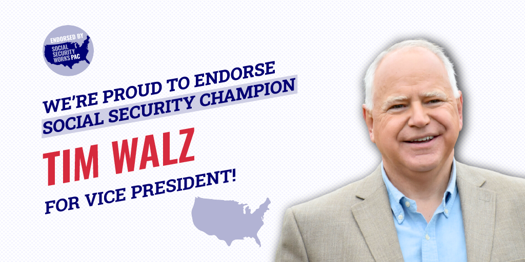 Graphic: We're proud to endorse Social Security champion Tim Walz for Vice President