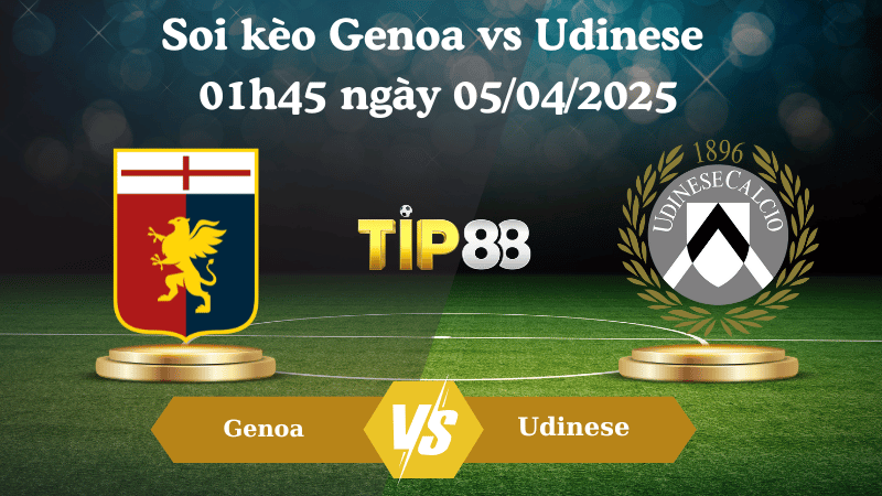 Nhận định soi kèo Genoa vs Udinese 01h45 ngày 05/04/2025