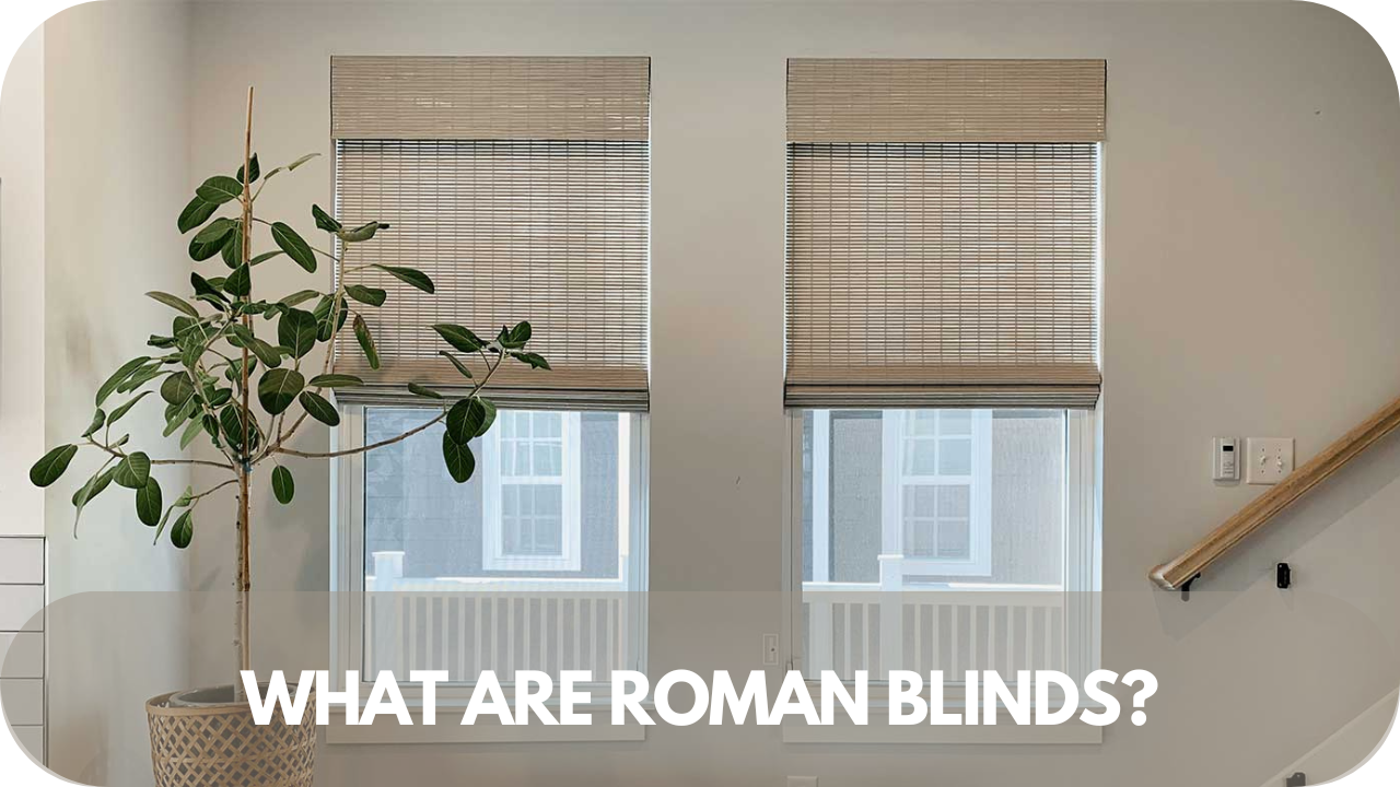 Roman Blinds  on a window