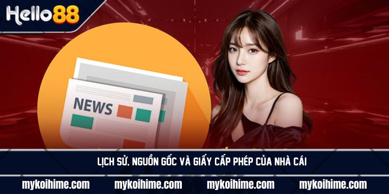 Lịch sử, nguồn gốc và giấy cấp phép của nhà cái