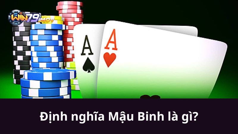 Định nghĩa Mậu Binh là gì?