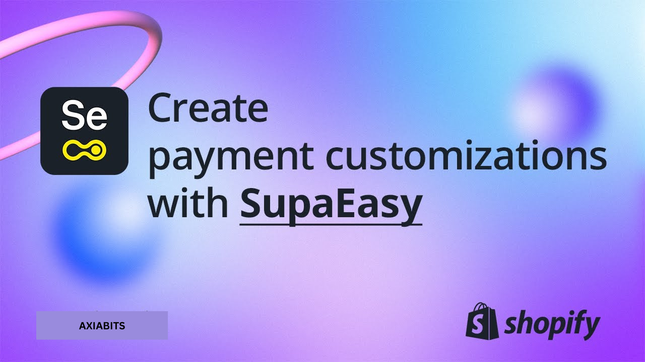 Create a Payment Customization Function with SupaEasy-axiabits