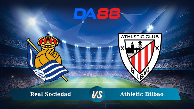 Soi kèo Athletic Bilbao vs Real Sociedad 03h00 ngày 25/11/2024