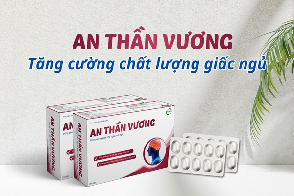 Viên uống thảo dược An Thần Vương - Cách cải thiện giấc ngủ hiệu quả từ thiên nhiên