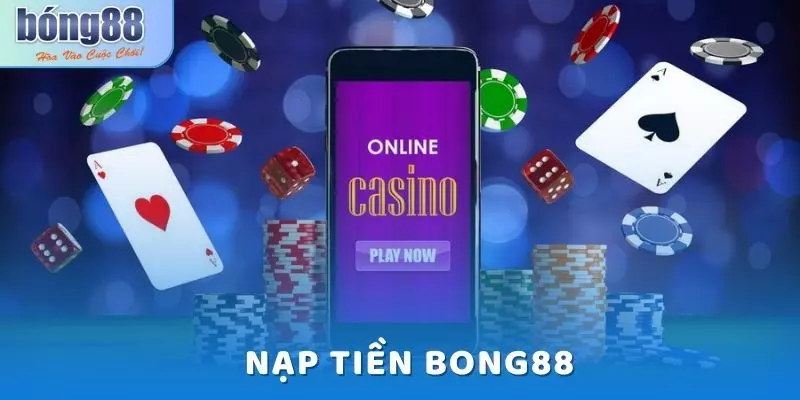 nạp tiền Bong88 - Hình 1