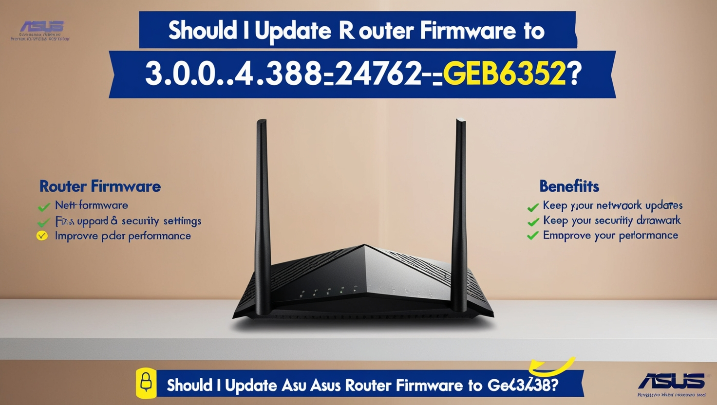 should i update asus router firmware to 3.0.0.4.388_24762-ge3b6352
