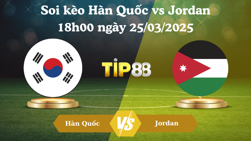 Nhận định soi kèo Hàn Quốc vs Jordan 18h00 ngày 25/03/2025