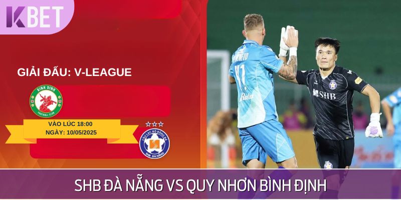 Soi Kèo SHB Đà Nẵng Vs Quy Nhơn Bình Định