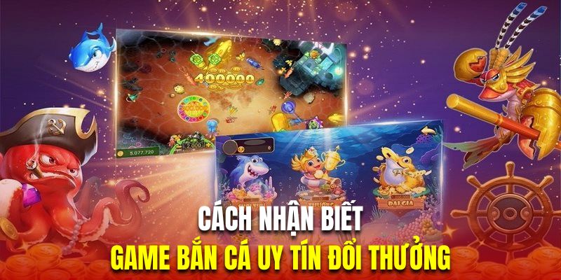 Game bắn cá uy tín hầu hết đều xuất phát từ những nhà phát hành chuyên nghiệp