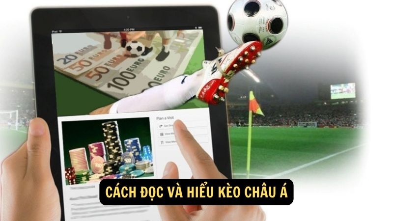 Cách đọc và hiểu kèo châu Á