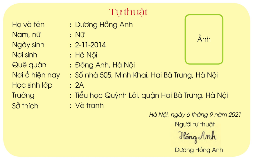 BÀI 2. THỜI GIAN CỦA EMKể chuyệnCâu 1: Kể lại từng đoạn của câu chuyện Một ngày hoài phí.a) Đoạn 1:- Mẹ dặn cậu con trai ở nhà làm gì?- Ở nhà cậu bé làm những gì?b) Đoạn 2- Mẹ dẫn cậu bé đi những đâu, để làm gì?- Ở mỗi nơi, cậu bé thấy gì?Trả lời:- Kể lại từng đoạn của câu chuyện Một ngày hoài phí.a) Đoạn 1:Người mẹ đánh thức cậu con trai dậy và dặn cậu ở nhà hãy trồng một cái cây và đọc một quyển sách. Mẹ đi rồi, cậu bé lại nằm xuống ngủ tiếp. Đến khi tỉnh dậy thì mặt trời đã lên cao. Cậu định làm việc nhưng lại nghĩ “Mình còn cả một ngày cơ mà”. Rồi cậu tiếp tục dạo chơi và quên mất lời mẹ dặn.b) Đoạn 2:Người mẹ đã dẫn cậu theo để xem hôm nay mọi người đã làm được những gì. Mẹ dẫn cậu đến bên một đống thóc lớn, cậu thấy cô lái máy gặt đập đã làm việc suốt ngày để gặt lúa về. Mẹ dẫn cậu đến thư việc, cậu thấy giá lớn đầy sách mà mọi người đã đọc trong ngày hôm nay. Lúc đó, cậu bé mới hiểu mình đã để trôi qua một ngày hoài phí.Câu 2: Kể lại toàn bộ câu chuyện.Trả lời:Kể lại toàn bộ câu chuyện.Người mẹ đánh thức cậu con trai dậy và dặn cậu ở nhà hãy trồng một cái cây và đọc một quyển sách. Mẹ đi rồi, cậu bé lại nằm xuống ngủ tiếp. Đến khi tỉnh dậy thì mặt trời đã lên cao. Cậu định làm việc nhưng lại nghĩ “Mình còn cả một ngày cơ mà”. Rồi cậu tiếp tục dạo chơi và quên mất lời mẹ dặn. Người mẹ trở về thấy con trai chưa làm được gì đã dẫn cậu theo để xem hôm nay mọi người đã làm được những gì. Mẹ dẫn cậu đến bên một đống thóc lớn, cậu thấy cô lái máy gặt đập đã làm việc suốt ngày để gặt lúa về. Mẹ dẫn cậu đến thử việc, cậu thấy giá lớn đầy sách mà mọi người đã đọc trong ngày hôm nay. Lúc đó, cậu bé mới hiểu mình đã để trôi qua một ngày hoài phí.Bài viết 2Câu 1: Đọc bản tự thuật dưới đây:a) Em biết những gì về bạn Hồng Anh? Nhờ đâu em biết rõ về bạn Hồng Anh như vậy?b) Tìm một tên riêng trong bản tự thuật được viết hoa.Giải nhanh:a) Họ và tên, giới tính, ngày sinh, quê quán, nơi ở hiện nay, trường, lớp, sở thích.Em biết rõ về bạn như vậy nhờ đọc bản tự thuật của bạn.b) Dương Hồng Anh.Câu 2: Viết bản tự thuật của em theo mẫu trên.Giải nhanh:Họ và tên: Nguyễn Bảo NhiNam, nữ: NữNgày sinh: 14/10/2014Nơi sinh: Hà NộiQuê quán: Hà Đông, Hà NộiNơi ở hiện nay: Ngõ 192, Kim Giang, Hà NộiHọc sinh lớp: 2A3Trường: Tiểu học Kim Giang, quận Thanh Xuân, Hà NộiSở thích: Ca hát.Góc sáng tạoCâu 1: Dựa theo gợi ý từ bản tự thuật đã học, hãy viết 4-5 câu giới thiệu bản thân. Trang trí sản phẩm bằng tranh ảnh mà em sưu tầm, vẽ hoặc cắt dán.Giải nhanh:Em tên là Trần Bảo Nhi. Học sinh lớp 2A3, Trường Tiểu học Kim Giang. Em rất thích ca hát và nhảy múa. Ước mơ của em sau này là trở thành ca sĩ.Chia sẻCâu 1: Quan sát tranh và cho biết mỗi vật trong tranh dùng để làm gì?Giải nhanh:Đồng hồ dùng để xem giờ. Đồng hồ dùng để xem giờ. Lịch dùng để xem ngày tháng. Lịch dùng để xem ngày tháng. Lịch dùng để xem ngày tháng.Câu 2: Đọc một quyển lịch hoặc tờ lịch tháng và cho biết: a) Năm nay là năm nào?b) Tháng này là tháng mấy?c) Hôm nay là thứ mấy, ngày mấy?Giải nhanh:20219Thứ 5 ngày 2.BÀI ĐỌC 1: NGÀY HÔM QUA ĐÂU RỒIĐọc hiểuCâu 1: Bạn nhỏ hỏi bố điều gì?Trả lời:- Bạn nhỏ hỏi bố: Ngày hôm qua đâu rồi?Câu 2: Theo em, vì sao bạn nhỏ hỏi như vậy? Chọn ý em thích:a) Vì tờ lịch ngày hôm qua đã bị bóc khỏi quyển lịch.b) Vì bạn nhỏ không thấy ngày hôm qua nữa.c) Vì ngày hôm qua đã trôi đi không trở lại nữa.Trả lời:- Theo em, vì sao bạn nhỏ hỏi như vậy vì:a) Tờ lịch ngày hôm qua đã bị bóc khỏi quyển lịch.Câu 3: Tìm khổ thơ ứng với mỗi ý: Ngày hôm qua không mất đi vì trong ngày hôm qua:Trả lời:Câu 4: Hỏi đáp với bạn: Ngày hôm qua, em đã làm được việc gì tốt?Giải nhanh:Giúp mẹ trông em.Nhổ tóc sâu cho bà ngoại.Lau bàn ghế.Quét nhà.Luyện tậpCâu 1: Tìm các từ ngữ chỉ ngày phù hợp với chỗ có kí hiệuGiải nhanh:hôm kiahôm quangày maingày kiaCâu 2: Tìm các từ ngữ chỉ năm phù hợp với chỗ có kí hiệu Giải nhanh:năm kianăm ngoáiBài viết 1Câu 1: Nghe-viết: Đồng hồ báo thức.Giải nhanh:- Nghe-viết: Bác kim giờ thận trọng                               ……………..Rung một hồi chuông vang.Câu 2: Chọn chữ phù hợp vào ô trống: ng hay ngh?Giải nhanh:ngày hôm qua                   nghe kể chuyệnnghỉ ngơi                     ngoài sàn                  nghề nghiệpCâu 3: Viết vào vở 10 chữ cái trong bảng sau:Giải nhanh:Số thứ tựChữ cáiTên chữ cái10ggiê11hhát12ii13kca14le-lờ15mem-mờ16nen-nờ17oo18ôô19ơơCâu 4: Tập viết:a) Viết chữ hoa: Ab) Viết ứng dụng: Ấm áp tình yêu thương.BÀI ĐỌC 2: MỘT NGÀY HOÀI PHÍĐọc hiểuCâu 1: Mẹ dặn cậu bé làm gì?Trả lời:- Mẹ dặn cậu bé hôm nay hãy trồng một cái cây và đọc một quyển sách.Câu 2: Vì sao cậu bé không làm được việc gì? Chọn ý đúng:a) Vì cậu bé không thích làm việc.b) Vì cậu bé không muốn làm theo lời mẹ.c) Vì cậu bé nghĩ là có cả một ngày, không cần vội.Trả lời:- Cậu bé không làm được việc gì vì: c) Vì cậu bé nghĩ là có cả một ngày, không cần vội.Câu 3: Mẹ đã làm gì để cậu bé thấy hôm đó mọi người đã làm được rất nhiêu việc?Trả lời:- Mẹ đã dẫn cậu bé đi theo mẹ đến bên đống thóc và đến thư viện để cậu bé thấy hôm đó mọi người đã làm được rất nhiều việc.Câu 4: Cuối cùng, cậu bé đã hiểu ra điều gì?Trả lời:Cuối cùng cậu bé đã hiểu ra mình đã để một ngày trôi qua hoài phí.Luyện tập