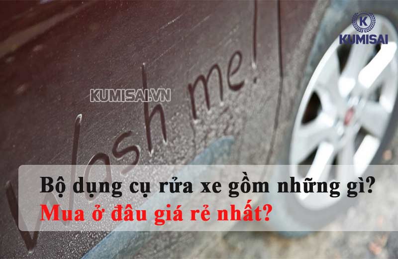 Mua bộ dụng cụ rửa xe giá tốt nhất tại Kumisai