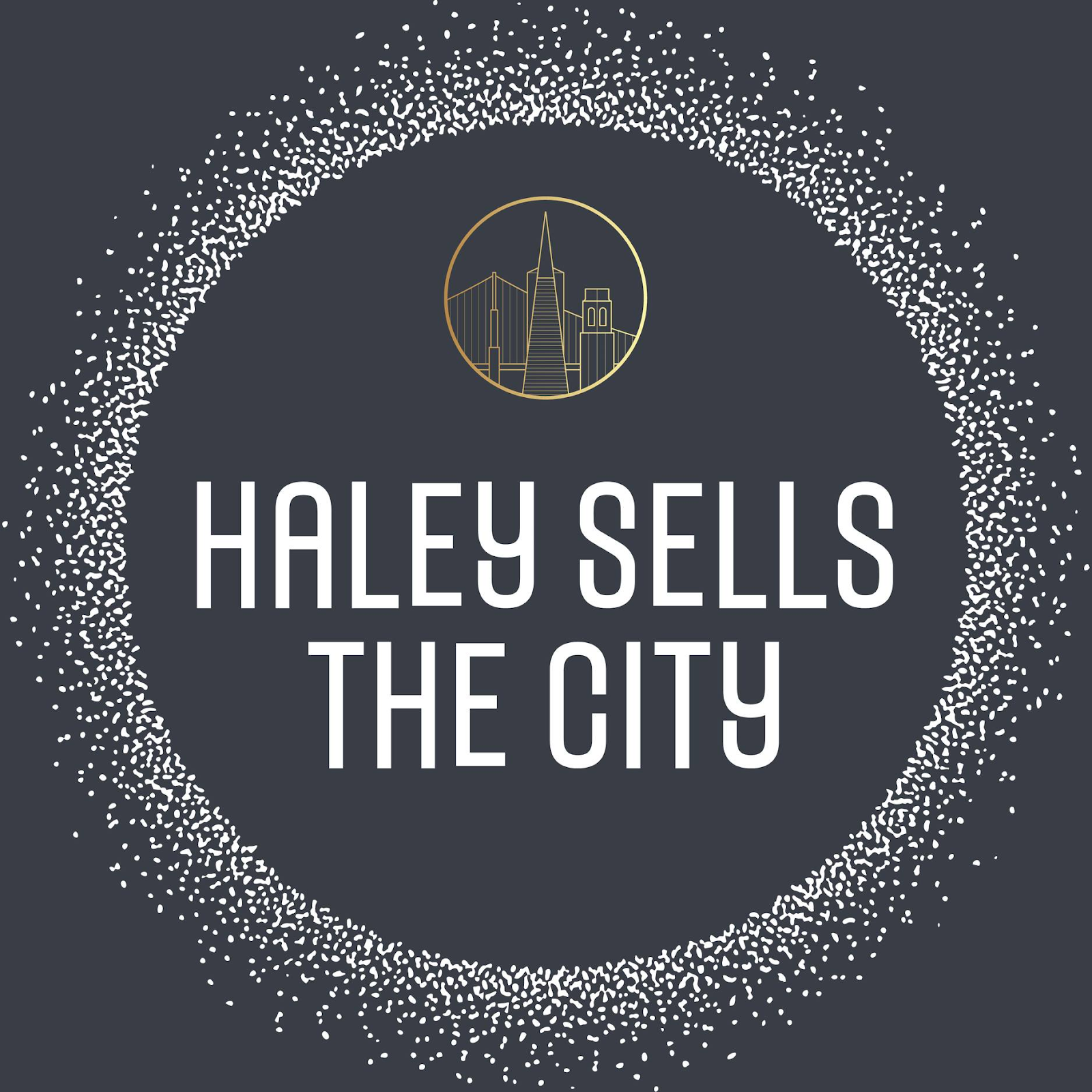 Sell Your House in San Francisco with Confidence: Experience a Seamless Process with Haley Sells the City, Your Dedicated San Francisco Real Estate Agent