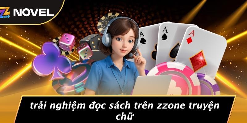 Trải Nghiệm Đọc Sách Trên Zzone Truyện Chữ