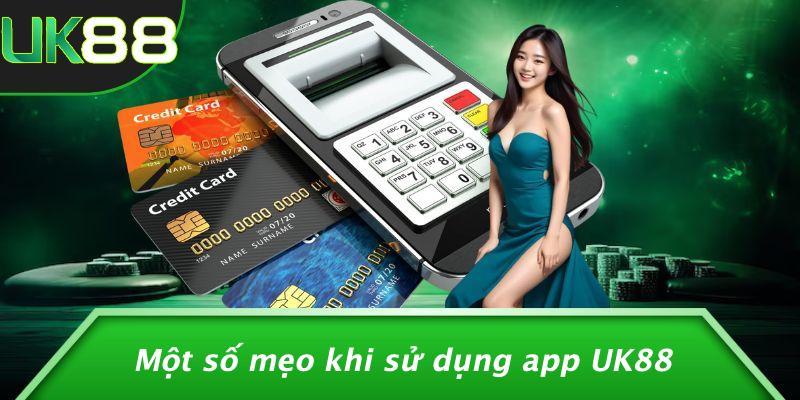 Một số mẹo khi sử dụng app UK88