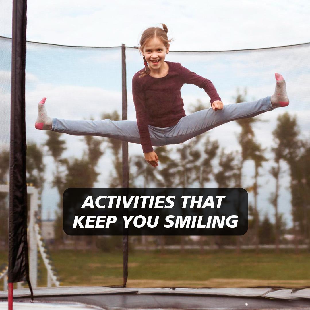 Activities That Keep You Smiling