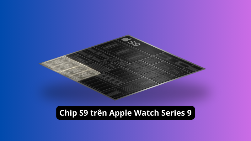 Tìm hiểu chi tiết chip S9 SiP trên Apple Watch - Hiệu năng cực đỉnh -  Thegioididong.com