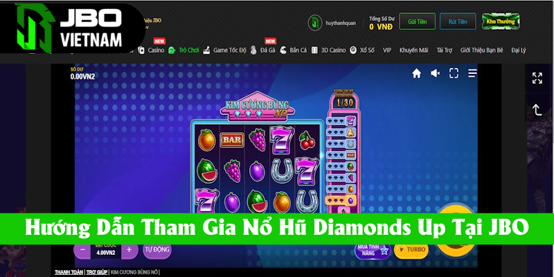 Chỉ dẫn cược thủ tham gia nổ hũ Diamonds Up tại JBO