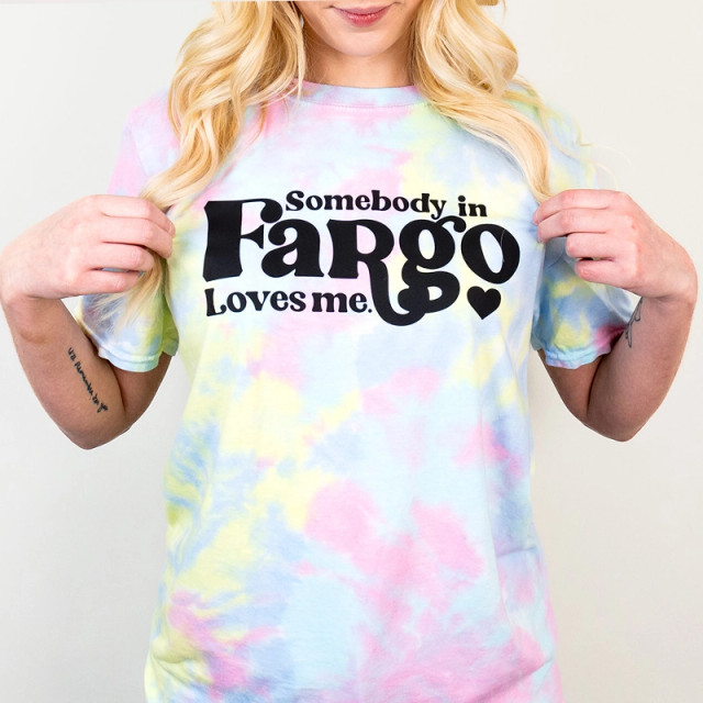 Someone from Fargo Loves Me Tie Dye Tee