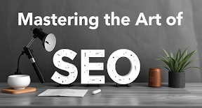 Mastering the Art of SEO