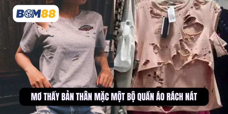 Mơ thấy bản thân mặc một bộ quần áo rách nát