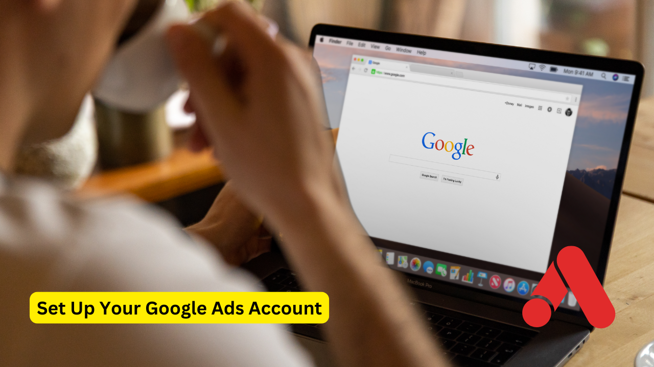 Set Up Your Google Ads Account