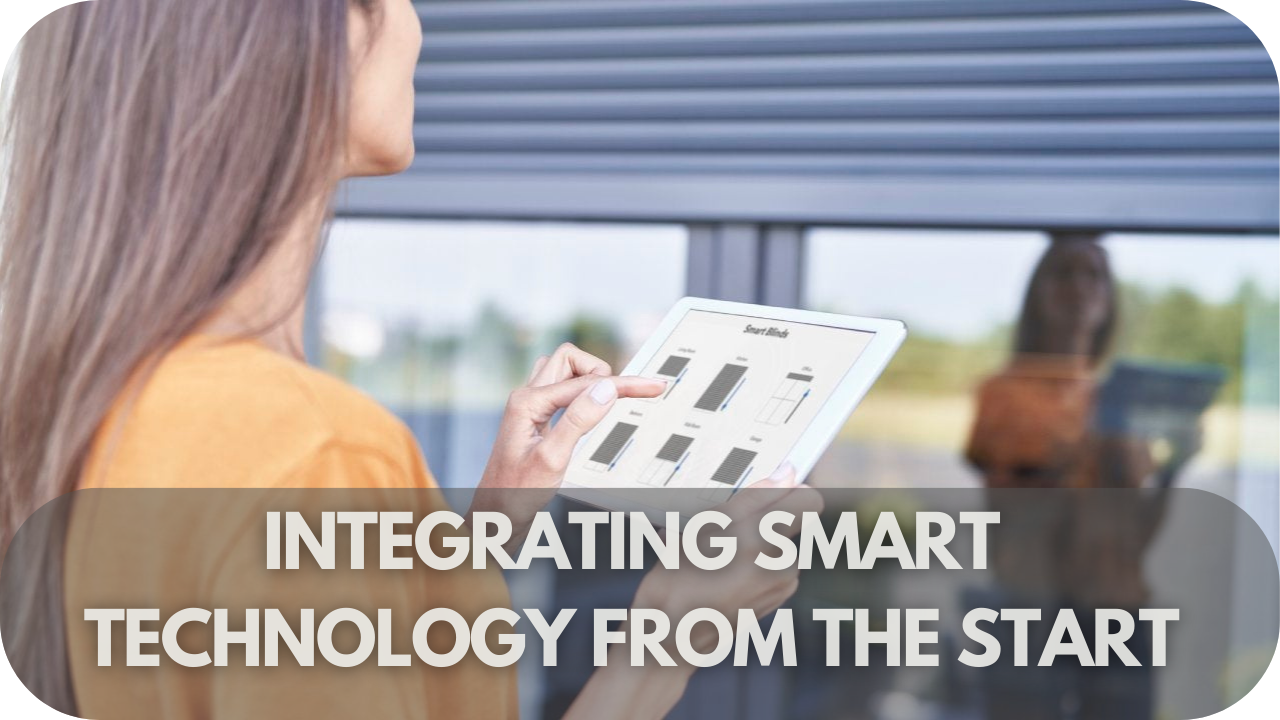 Planning Ahead: Integrating Smart Technology From the Start