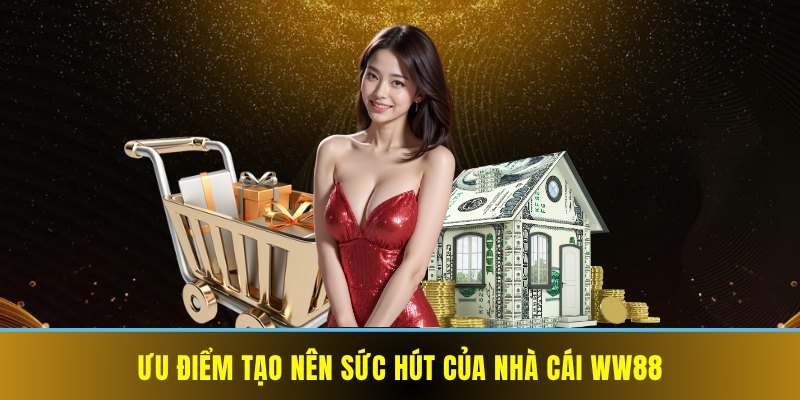 Ưu điểm tạo nên thương hiệu