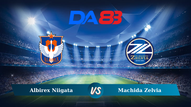 Soi kèo  Albirex Niigata vs Machida Zelvia 17h00 ngày 04/09/2024