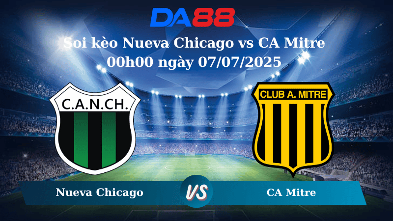 Soi kèo Nueva Chicago vs CA Mitre 00h00 ngày 07/07/2025