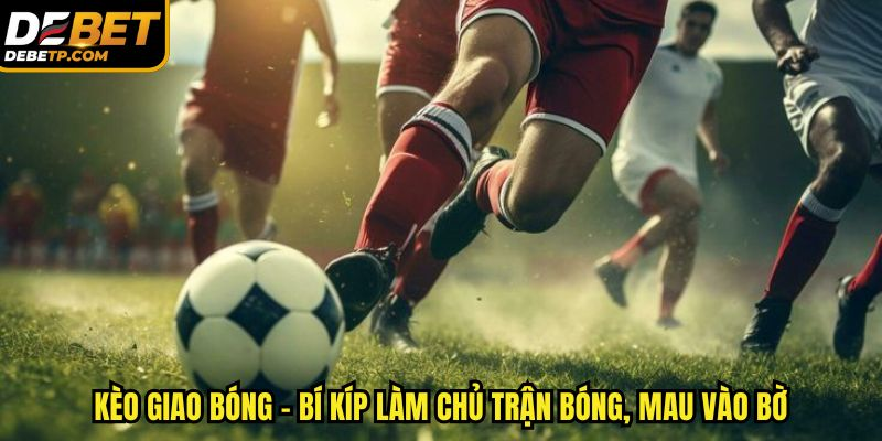 Kèo giao bóng