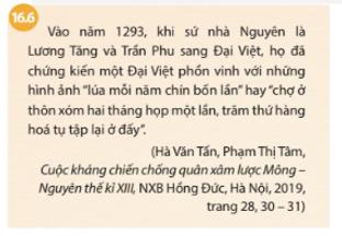 BÀI 16. CÔNG CUỘC XÂY DỰNG ĐẤT NƯỚC THỜI TRẦN (1226- 1400)1. Nhà Trần thành lậpCâu 1: Mô tả sự thành lập của nhà Trần. Theo em, Trần Thủ Độ có vai trò như thế nào đối với sự thành lập của nhà Trần?Đáp án chuẩn:- Cuối thế kỷ XII, nhà Lý suy yếu, phải dựa vào thế lực họ Trần để giữ vững quyền lực.- Năm 1224, vua Lý Huệ Tông xuất gia, truyền ngôi cho Lý Chiêu Hoàng.- Năm 1226, Trần Thủ Độ sắp xếp Lý Chiêu Hoàng nhường ngôi cho chồng là Trần Cảnh, thành lập nhà Trần.- Trần Thủ Độ, một đại công thần, là người khởi xướng sự thành lập của nhà Trần.2. Tình hình chính trịCâu 1: Em hãy trình bày những nét chính về tình hình chính trị thời nhà Trần.Đáp án chuẩn:- Về bộ máy nhà nước:  + Vua là trọng tâm quyền lực, thường nhường ngôi sớm cho con và cùng quản lý đất nước.  + Đại thần, quan văn và võ trong triều đều thuộc dòng họ hoàng tộc.  + Quý tộc và quan lại được phong thái ấp và cấp bổng lộc, với quy định rõ ràng về thưởng phạt.- Hệ thống chính quyền:  + Đất nước chia thành 12 lộ và phủ.  + Cấp hành chính cơ sở phổ biến là xã.- Pháp luật và chính sách quân đội:  + Ban hành bộ Quốc triều hình luật, tăng cường cơ quan pháp luật.  + Quân đội gồm quân triều đình, các lộ và phủ, quân biên phòng và dân binh, áp dụng chính sách  ngụ binh ư nông