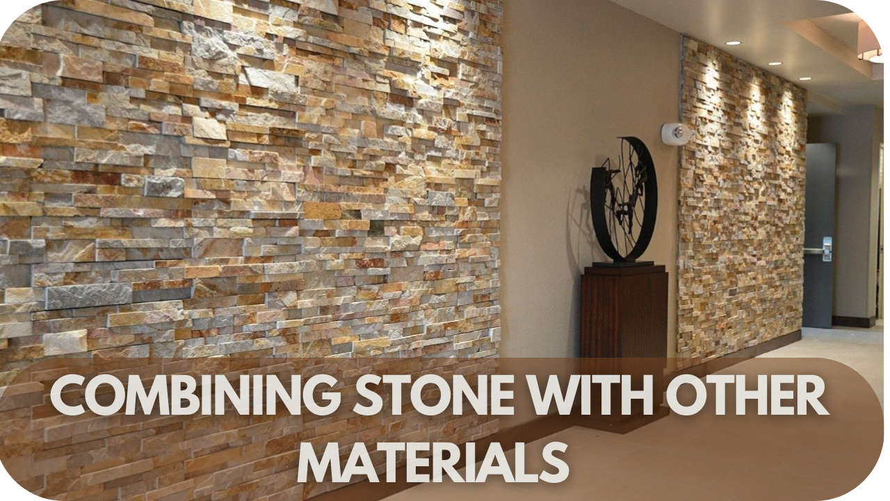 Combining Stone with Other Materials for a Modern Look