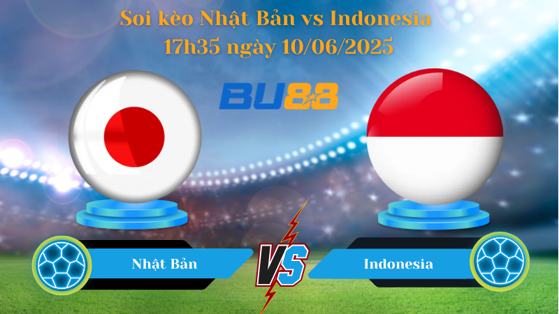 Soi kèo Nhật Bản vs Indonesia 17h35 ngày 10/06/2025