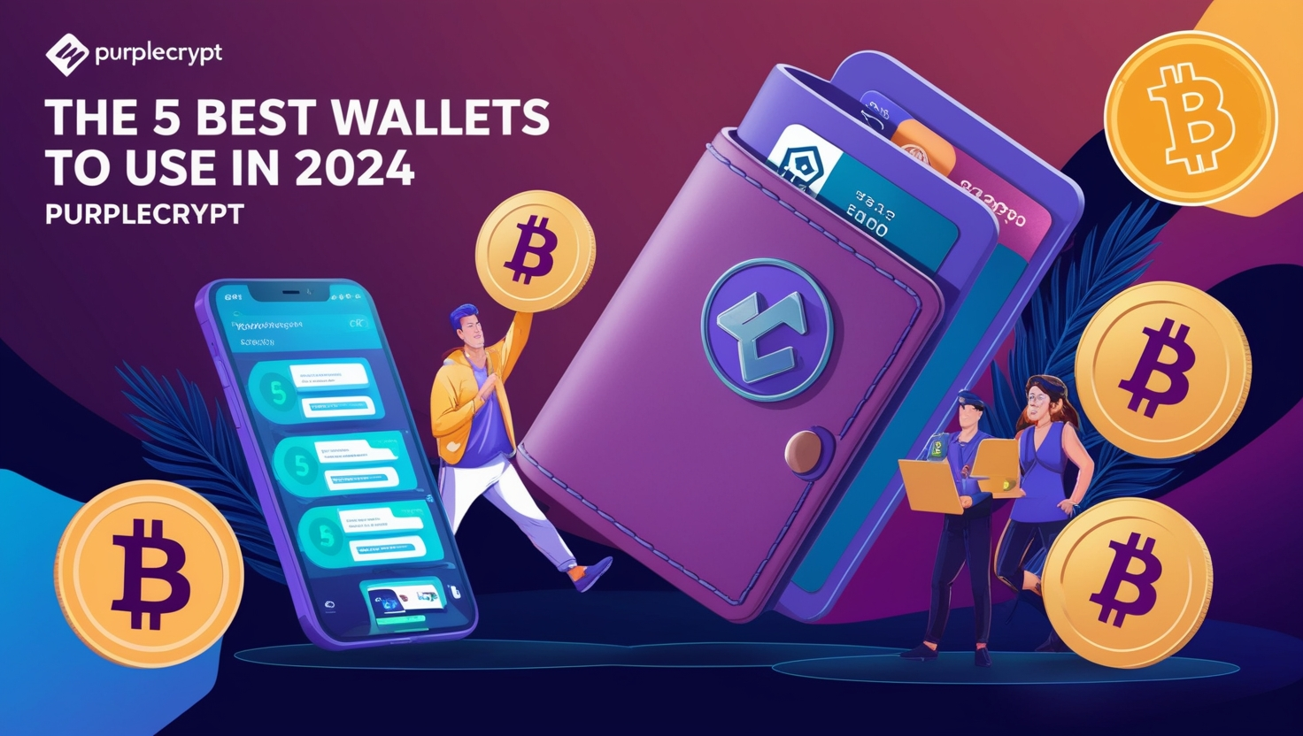  5 Best Wallets to Use in 2024 Purplecrypt