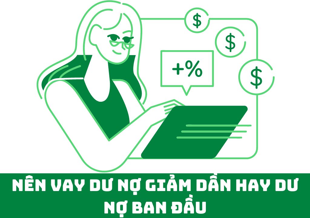 nên vay dư nợ giảm dần hay dư nợ ban đầu