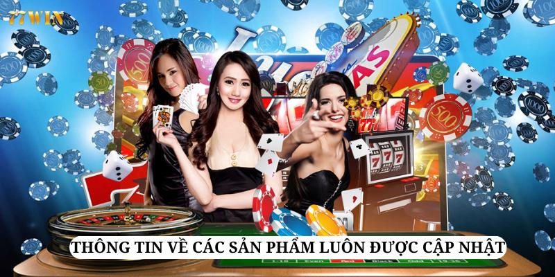 Thông tin về các tựa game tại 77win luôn được cập nhật nhanh chóng