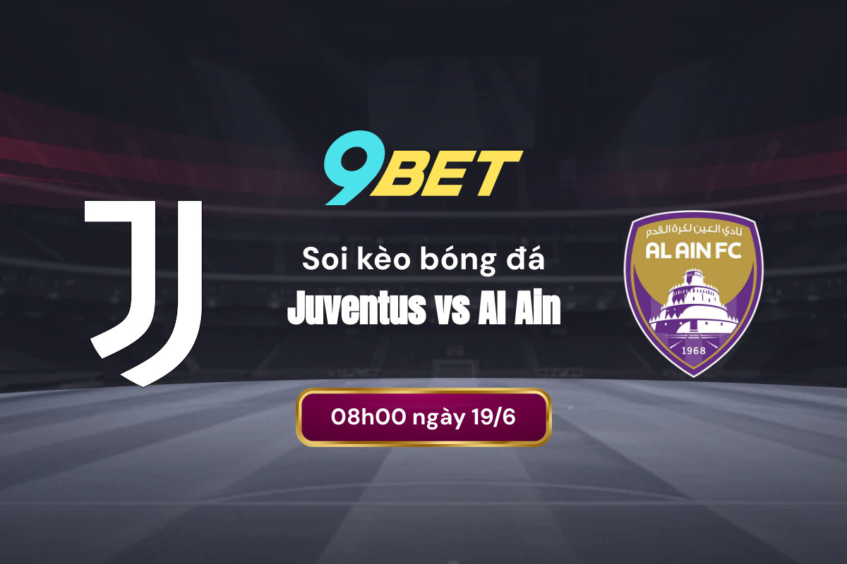 Phân tích phong độ Juventus vs Al Ain Abu Dhabi
