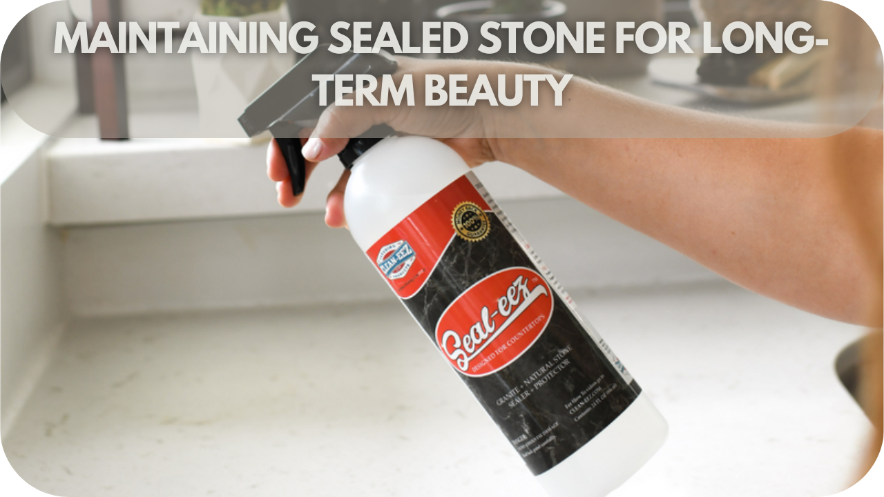 Tips for long-term care of sealed stone