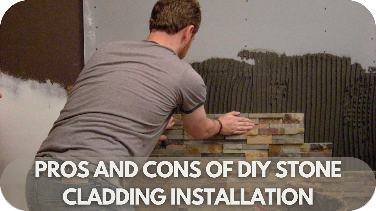 Weigh the pros and cons of DIY stone cladding installation for your project.