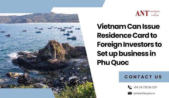 Vietnam Can Issue Residence Card to Foreign Investors to Set up business in Phu Quoc